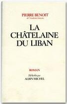 Couverture du livre « La chatelaine du liban » de Pierre Benoit aux éditions Albin Michel