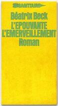 Couverture du livre « L'épouvante ; l'émerveillement » de Beatrix Beck aux éditions Grasset