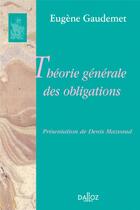Couverture du livre « Theorie générale des obligations » de Gaudemet-E aux éditions Dalloz