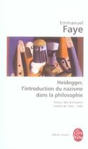 Couverture du livre « Heidegger, l'introduction du nazisme dans la philosophie ; autour des séminaires inédits de 1933 - 1935 » de Eric Faye aux éditions Le Livre De Poche