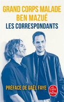 Couverture du livre « Les correspondants » de Grand Corps Malade et Ben Mazue aux éditions Le Livre De Poche