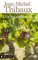Couverture du livre « L'or des collines » de Jean-Michel Thibaux aux éditions Presses De La Cite
