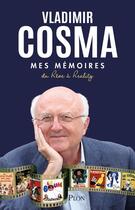 Couverture du livre « Mes mémoires : du rêve à Reality » de Vladimir Cosma aux éditions Plon