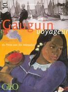 Couverture du livre « Gauguin voyageur ; du Pérou à Tahiti » de Jean-Francois Staszak aux éditions Solar
