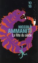Couverture du livre « La fête du siècle » de Niccolo Ammaniti aux éditions 10/18