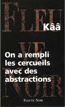 Couverture du livre « On a rempli les cercueils avec des abstractions » de Kaa aux éditions Fleuve Editions