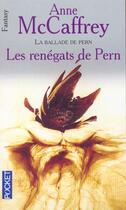 Couverture du livre « La ballade de Pern ; les renégats de Pern » de Anne Mccaffrey aux éditions Pocket