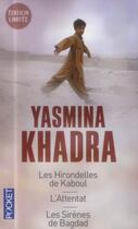 Couverture du livre « Les hirondelles de kaboul ; l'attentat ; les sirènes de Bagdad » de Yasmina Khadra aux éditions Pocket