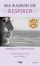 Couverture du livre « Ma raison de vivre Tome 3 : ma raison de respirer » de Rebecca Donovan aux éditions Pocket Jeunesse