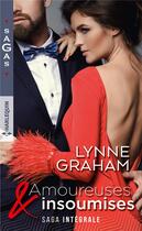 Couverture du livre « Amoureuses et insoumises - un irresistible defi - une nuit d'amour avec le cheikh - la tentation d'u » de Lynne Graham aux éditions Harlequin