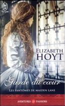 Couverture du livre « Les fantômes de Maiden Lane Tome 8 : garde du coeur » de Elizabeth Hoyt aux éditions J'ai Lu