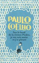 Couverture du livre « Sur le bord de la rivière Piedra, je me suis assise et j'ai pleuré » de Paulo Coelho aux éditions J'ai Lu