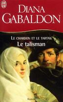 Couverture du livre « Chardon et le tartan t3 - le talisman (le) » de Diana Gabaldon aux éditions J'ai Lu