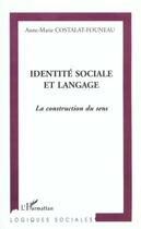 Couverture du livre « IDENTITÉ SOCIALE ET LANGAGE » de Anne-Marie Costalat-Founeau aux éditions Editions L'harmattan