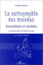 Couverture du livre « La cartographie des données économiques et sociales sur Macintosh et PowerMacintosh » de Philippe Waniez aux éditions Editions L'harmattan