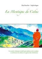 Couverture du livre « La montagne du calme » de Elsa Beucher aux éditions Books On Demand