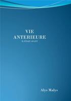 Couverture du livre « Vie antÃ©rieure : il Ã©tait avant » de Alys Malys aux éditions Books On Demand