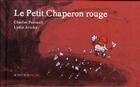 Couverture du livre « Le Petit Chaperon Rouge » de Charles Perrault et Lydie Arickx aux éditions Actes Sud Junior