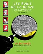 Couverture du livre « Les rubis de la reine Catyminie ; 60 énigmes à résoudre en s'amusant » de Julian Press aux éditions Actes Sud Junior