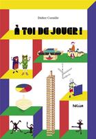 Couverture du livre « À toi de jouer ! » de Didier Cornille aux éditions Helium