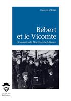 Couverture du livre « Bébert et le Vicomte ; souvenirs du Normandie-Niémen » de Francois D Aulan aux éditions Societe Des Ecrivains