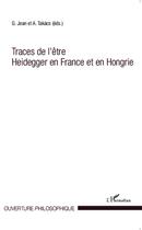 Couverture du livre « Traces de l'etre heidegger en france et en hongrie » de Takacs/Jean aux éditions L'harmattan