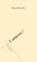 Couverture du livre « Larbins ! » de Marc Delaruelle aux éditions L'oeil Du Prince