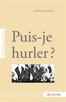 Couverture du livre « Puis-je hurler ? » de Dani Frayssinet aux éditions Sulliver