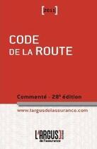 Couverture du livre « Code de la route commenté (28e édition) » de Remy et Defrance aux éditions L'argus De L'assurance