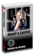 Couverture du livre « SAS Tome 104 : manip à Zagreb » de Gerard De Villiers aux éditions Sas