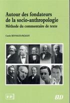 Couverture du livre « Autour des fondateurs de la socio-anthropologie ; méthode du commentaire de texte » de Carole Reynaud Paligot aux éditions Pu De Dijon