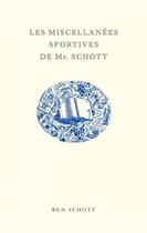 Couverture du livre « Les miscellanées sportives de Mr. Schott » de Ben Schott aux éditions Editions Du Sous-sol