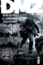 Couverture du livre « DMZ t.12 : le soulèvement des états libres » de Riccardo Burchelli et Brian Wood aux éditions Urban Comics
