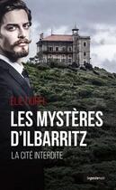 Couverture du livre « Les mysteres d'Ilbarritz ; la cité interdite » de Elie Durel aux éditions Geste