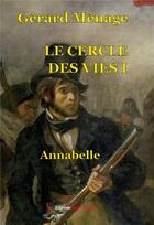 Couverture du livre « Le cercle des vies t.1 ; Annabelle » de Gerard Menage aux éditions Editions Encre Rouge