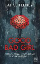 Couverture du livre « Good Bad Girl » de Alice Feeney aux éditions Hauteville