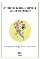 Couverture du livre « Le téléphone : Quelle clinique ? Quelle technique ? » de Edith De Amorim et Magali Meslem et Sophie Vitteaut aux éditions Publishroom Factory