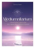 Couverture du livre « Médiumnitarium : développez pas à pas vos capacités médiumniques » de Sonia Jean aux éditions Eyrolles