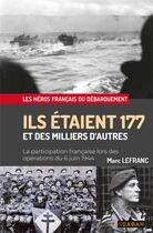 Couverture du livre « Ils étaient 177 et des milliers d'autres : La participation française lors des opérations du 6 juin 1944 » de Marc Lefranc aux éditions Rue De Seine