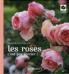 Couverture du livre « Les roses, c'est pas sorcier ! » de Olivier De Vleeschouwer aux éditions Marabout