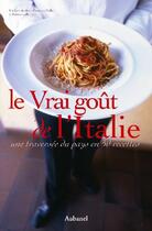Couverture du livre « Le vrai goût de l'Italie » de Jary/Mallet aux éditions La Martiniere