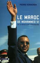 Couverture du livre « Le Maroc de Mohammed VI ; la transition inachevée » de Pierre Vermeren aux éditions La Decouverte