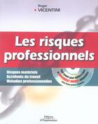 Couverture du livre « Les risques professionnels : Risques matériels - Accidents du travail - Maladies professionnelles » de Roger Vicentini aux éditions Organisation