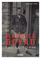 Couverture du livre « Maurice Boyau, pilote rugbyman » de Jean-Marc Binot aux éditions Privat