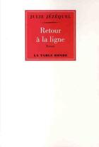 Couverture du livre « Retour à la ligne » de Julie Jezequel aux éditions Table Ronde