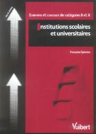 Couverture du livre « Institutions Scolaires Et Universitaires » de Francoise Epinette aux éditions Vuibert