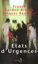 Couverture du livre « Etats D'Urgences » de Jacques Rouiller et Frank Garden-Breche aux éditions Belfond