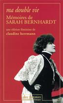 Couverture du livre « Ma double vie ; coffret t.1 et t.2 » de Sarah Bernhardt aux éditions Des Femmes