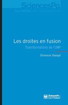 Couverture du livre « Les droites en fusion ; transformations de l'UMP » de Florence Haegel aux éditions Presses De Sciences Po