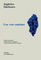 Couverture du livre « Voix orphique » de Anghelos Sikelianos aux éditions La Difference